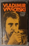 Vladimir Vyssotski: L&#039;homme. Le poete. L&#039;acteur