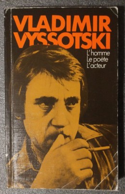 Vladimir Vyssotski: L&amp;#039;homme. Le poete. L&amp;#039;acteur foto