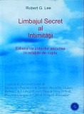 Robert G. Lee - Limbajul secret al intimitatii. Eliberarea puetrilor ascunse in