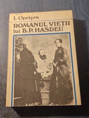 Romanul vietii lui Bogdan Petriceicu Hasdeu I. Oprisan foto