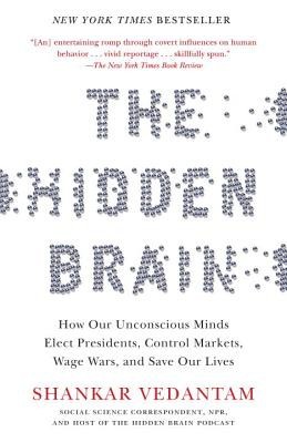 The Hidden Brain: How Our Unconscious Minds Elect Presidents, Control Markets, Wage Wars, and Save Our Lives foto