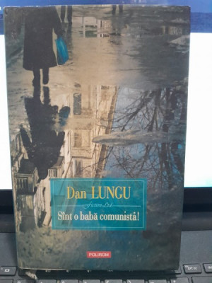 Sunt o baba comunista! - Dan Lungu foto