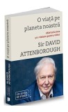 O viață pe planeta noastră - Paperback brosat - David Attenborough - Publica