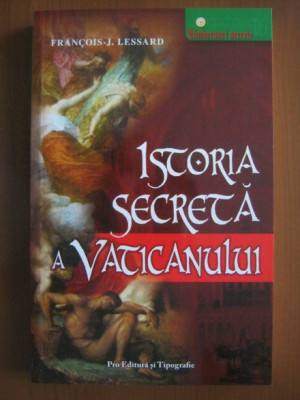 Istoria secreta a Vaticanului - Francois-J. Lessard foto