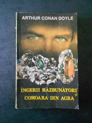 Arthur Conan Doyle - Ingerii razbunatori si comoara din Agra foto