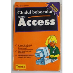 GHIDUL BOBOCULUI PENTRU ACCESS de PAULL McFEDRIES , 1996 , COPERTA CU URME DE UZURA