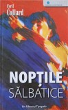 Nopti Salbatice - Cyril Collard, Editura Pro, 2007, Romana, Roman Beletristica, Paperback, 228 pagini