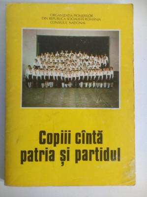 COPIII CANTA PATRIA SI PARTIDUL CANTECE PENTRU PIONIERI SI SOIMII PATRIEI 1983 foto