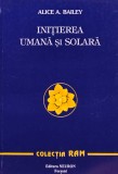 Initierea umana si solara - 1995 - Alice Bailey ($M279)