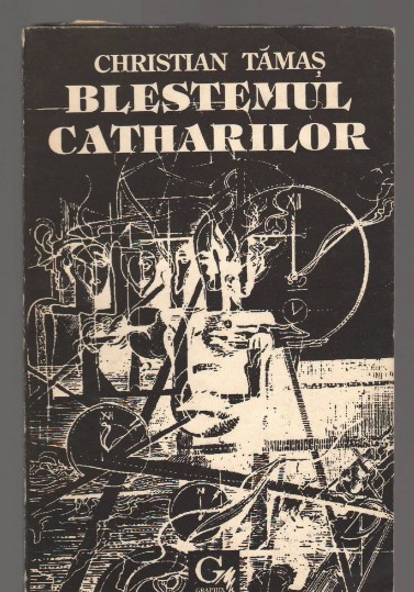 Blestemul catharilor Sau noaptea de dincolo de noapte/ Christian Tamas
