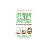 How to Avoid H. E. N. R. Y. Syndrome (High Earner Not Rich Yet): Financial Strategies to Own Your Future