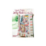 Layer Cake, Jelly Roll and Charm Quilts