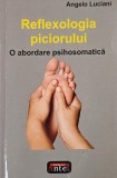 Carte Reflexologia piciorului - abordare psihosomatica de Angelo Luciani, stare buna