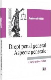 Drept penal general. Aspecte generale - Andreea Corsei