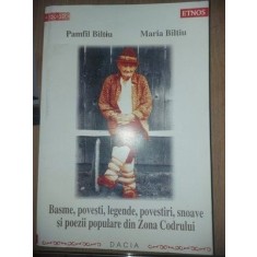 Basme, povesti, legende, povestiri, snoave si poezii populare din Zona Codrului- Pamfil Biltiu, Maria Biltiu