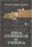 Cumpara ieftin Era cosmica si Terra - Carmen Closca Grigore