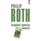 Cumpara ieftin Complotul Impotriva Americii, Philip Roth - Editura Polirom
