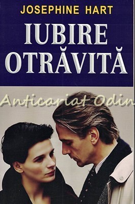 Iubire Otravita - Josephine Hart foto