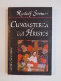 CUNOASTEREA LUI HRISTOS , ANTROPOSOFIE SI ROSICRUCIANISM , EVANGHELIA LUI IOAN de RUDOLF STEINER , 1999