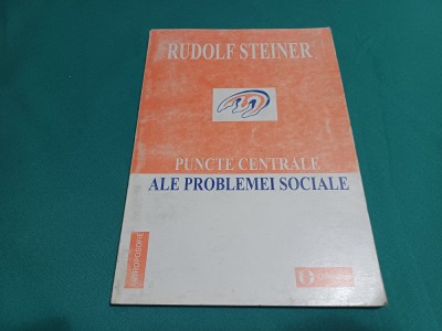 PUNCTE CENTRALE ALE PROBLEMEI SOCIALE *RUDOLF STEINER / 1998 *23 foto