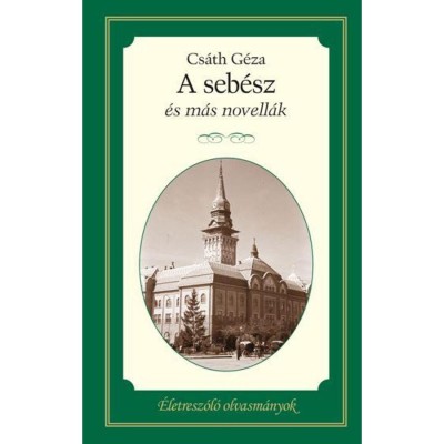 A seb&amp;eacute;sz &amp;eacute;s m&amp;aacute;s novell&amp;aacute;k - Cs&amp;aacute;th G&amp;eacute;za foto