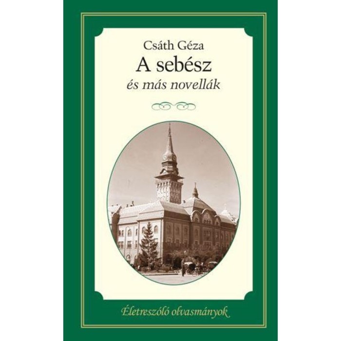 A seb&eacute;sz &eacute;s m&aacute;s novell&aacute;k - Cs&aacute;th G&eacute;za