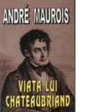 Viata lui Chateaubriand