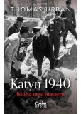 Katyn 1940. Istoria unui masacru - Thomas Urban - Editura Corint