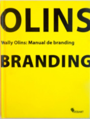 WALLY OLINS, MANUAL DE BRANDING, CU 120 DE ILUSTRATII, DIN CARE 93 COLOR, 2009 foto