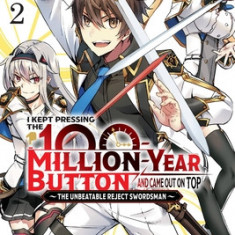 I Kept Pressing the 100-Million-Year Button and Came Out on Top, Vol. 2 (Manga)