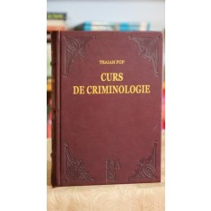 Curs de criminologie (editie anastasica, legata in piele) - Traian Pop