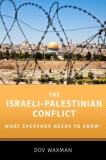 The Israeli-Palestinian Conflict: What Everyone Needs to Know(r)