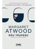 Rau trupesc/Margaret Atwood
