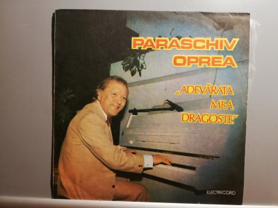 Paraschiv Oprea &amp;ndash; Adevarata mea Dragoste (EDE 03767/Electrecord) - VINIL/ca Nou foto