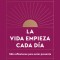 La Vida Empieza Cada D