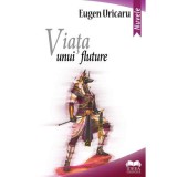 Viata unui fluture &ndash; Eugen Uricaru