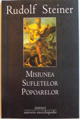 MISIUNEA SUFLETELOR POPOARELOR, IN LEGATURA CU MITOLOGIA GERMANO - NORDICA de RUDOLF STEINER, 2006 foto