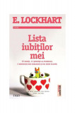 Lista iubi&Aring;&pound;ilor mei - Paperback brosat - E. Lockhart - Trei, 2021