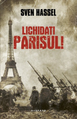 Lichidati Parisul! | Sven Hassel foto