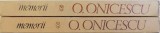 MEMORII de OCTAV ONICESCU , VOL. I - II , 1982 - 1984