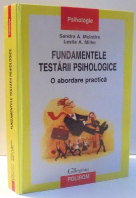 FUNDAMENTELE TESTARII PSIHOLOGICE , O ABORDARE PRACTICA de SANDRA MCINTIRE , LESLIE MILLER , 2010 foto