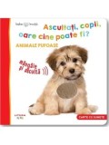 Cumpara ieftin Ascultati, copii, oare cine poate fi? Animale pufoase. Carte cu sunete/***