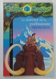 LA CABANE MAGIQUE No. 6 , LE SORCIER DE LA PREHISTOIRE par MARY POPE OSBORNE , 2005