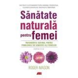 Sanatate naturala pentru femei, Roger Mason, ALL