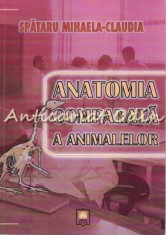 Anatomia Comparata A Animalelor - Spataru Mihaela-Claudia foto