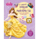 Disney prințese. Creează daruri pentru prietenii tăi