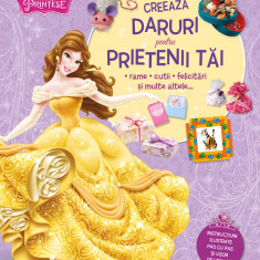 Disney prințese. Creează daruri pentru prietenii tăi