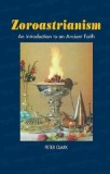 Zoroastrianism An Introduction to an Ancient Faith
