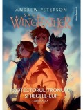 Saga Wingfeather. Protectorul tronului si Regele-Lup. Cartea a 4-a/Andrew Peterson
