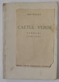 CAIETUL VERDE de ION PILLAT , VERSURI 1928 -1932 , APARUTA 1932 , EXEMPLAR 25 DIN 500 , PREZINTA PETE SI URME DE UZURA , COPERTA REFACUTA